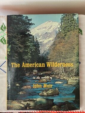 The American Wilderness in the Words of John Muir Hardcover